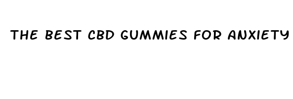 the best cbd gummies for anxiety and depression