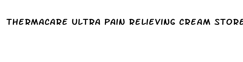 thermacare ultra pain relieving cream stores