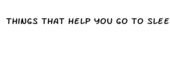 things that help you go to sleep