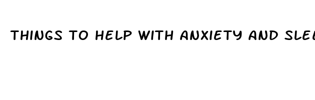 things to help with anxiety and sleep