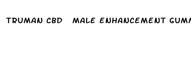 truman cbd  male enhancement gummies