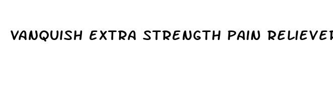 vanquish extra strength pain reliever