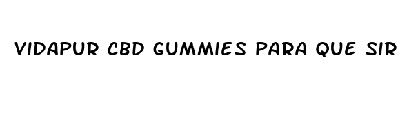 vidapur cbd gummies para que sirve
