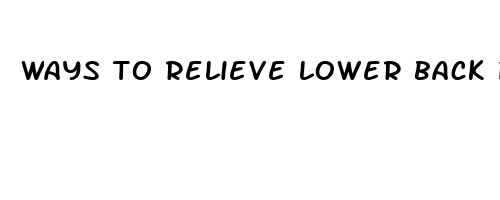 ways to relieve lower back pain