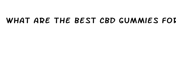 what are the best cbd gummies for pain