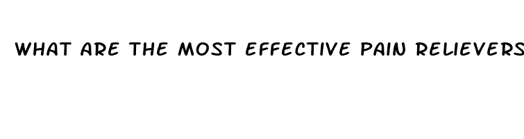 what are the most effective pain relievers