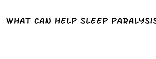 what can help sleep paralysis