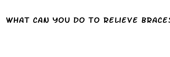 what can you do to relieve braces pain