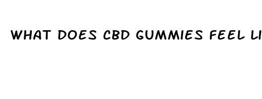 what does cbd gummies feel like