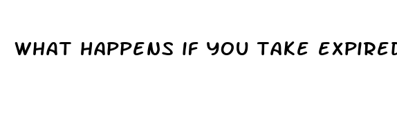 what happens if you take expired pain reliever