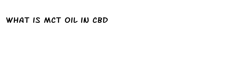 what is mct oil in cbd
