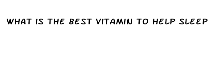 what is the best vitamin to help sleep