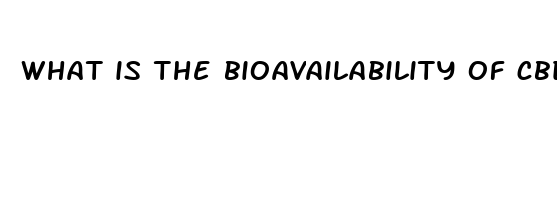 what is the bioavailability of cbd oil