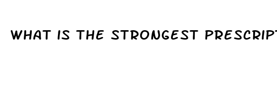 what is the strongest prescription pain reliever