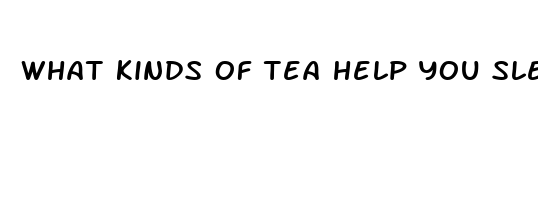 what kinds of tea help you sleep