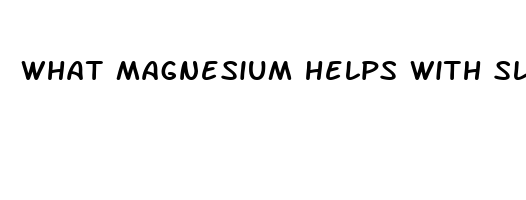 what magnesium helps with sleep