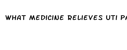 what medicine relieves uti pain