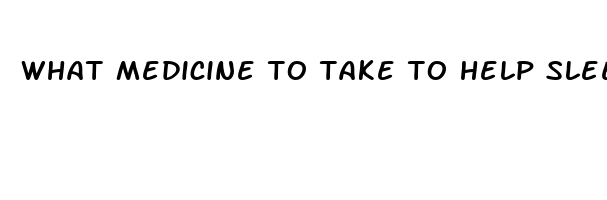 what medicine to take to help sleep