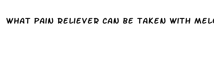 what pain reliever can be taken with meloxicam