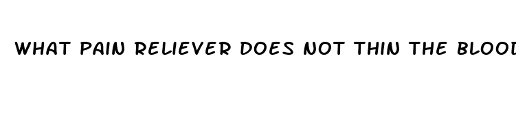 what pain reliever does not thin the blood