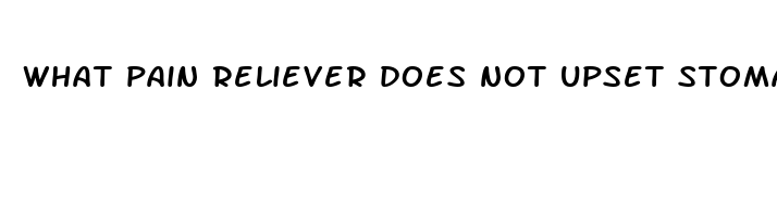 what pain reliever does not upset stomach