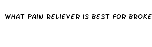 what pain reliever is best for broken bones