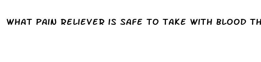 what pain reliever is safe to take with blood thinners