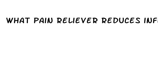 what pain reliever reduces inflammation