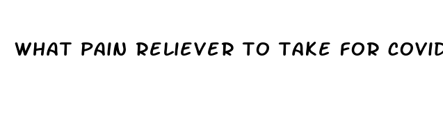 what pain reliever to take for covid