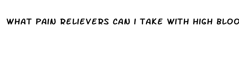 what pain relievers can i take with high blood pressure