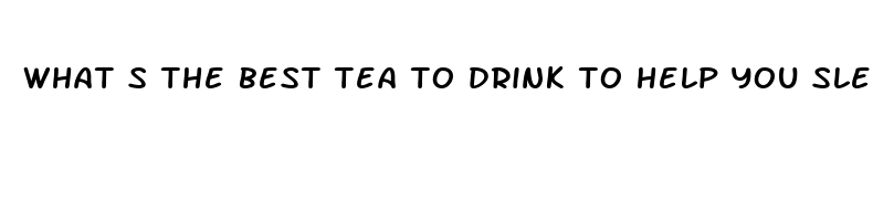 what s the best tea to drink to help you sleep