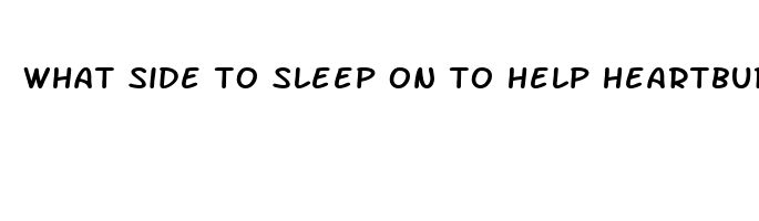 what side to sleep on to help heartburn