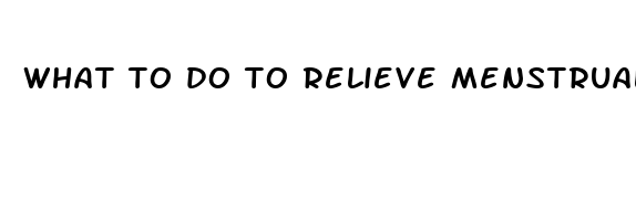 what to do to relieve menstrual pain