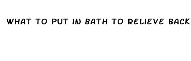 what to put in bath to relieve back pain