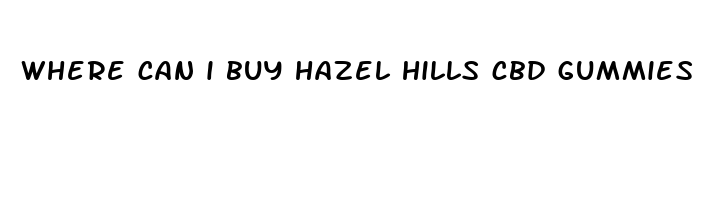 where can i buy hazel hills cbd gummies