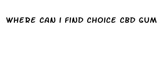 where can i find choice cbd gummies