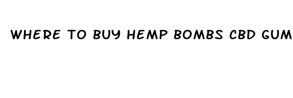 where to buy hemp bombs cbd gummies