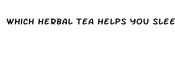 which herbal tea helps you sleep