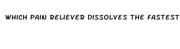 which pain reliever dissolves the fastest science fair projects