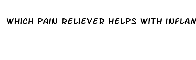 which pain reliever helps with inflammation