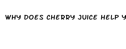 why does cherry juice help you sleep