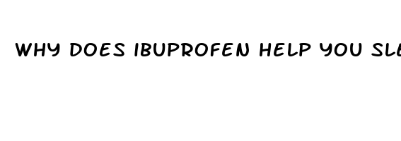 why does ibuprofen help you sleep