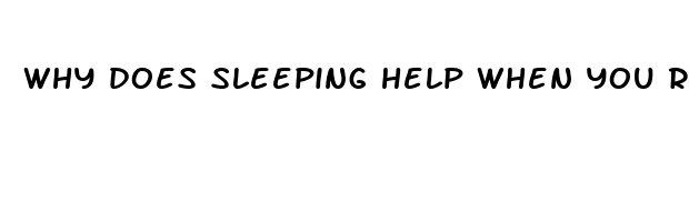 why does sleeping help when you re sick