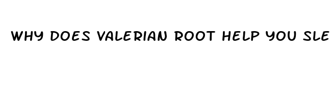 why does valerian root help you sleep