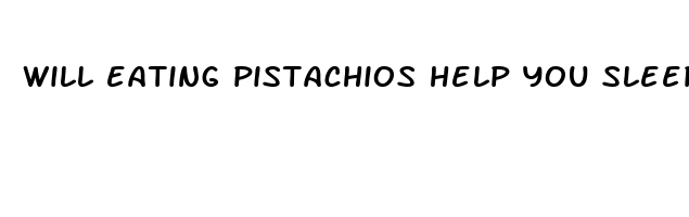will eating pistachios help you sleep