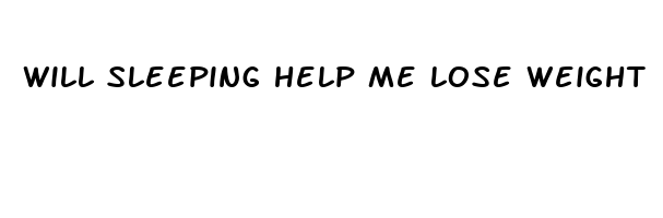 will sleeping help me lose weight