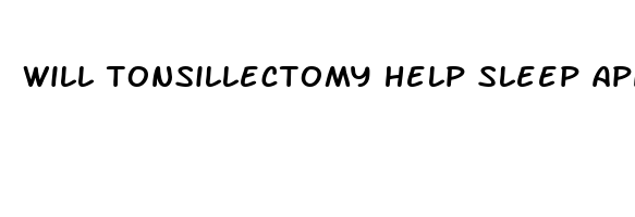 will tonsillectomy help sleep apnea