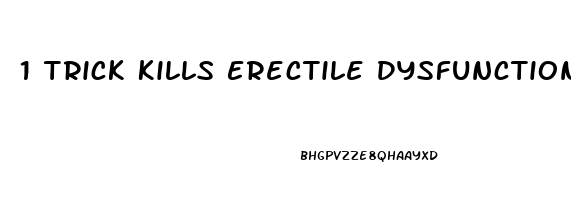 1 Trick Kills Erectile Dysfunction  Wives Are Speechless