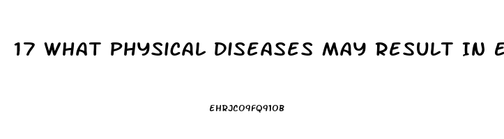 17 What Physical Diseases May Result In Erectile Dysfunction Quizlet