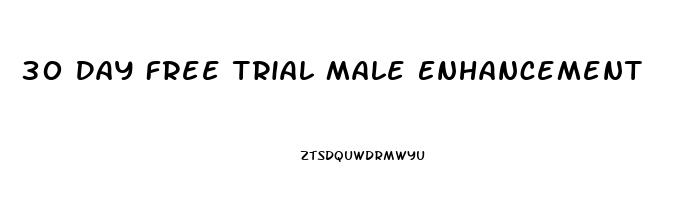 30 Day Free Trial Male Enhancement